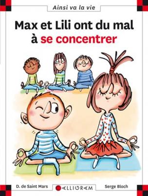 N&deg;115 Max et Lili ont du mal &agrave; se concentrer (Jeunesse)