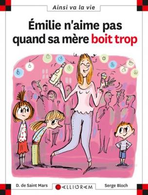 N&deg;76 Emilie n'aime pas quand sa m&egrave;re boit (Jeunesse)