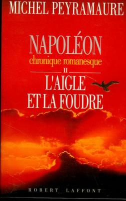 Napoleon Tome 2 : L'aigle Et La Foudre - Chronique Romanesque