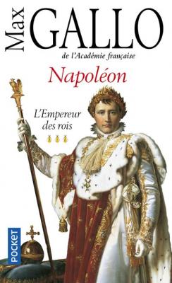 Napol&eacute;on - tome 3 L'empereur des Rois (Poche)