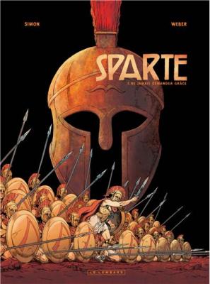 Sparte - Tome 1 - Ne jamais demander gr&acirc;ce