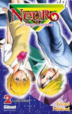 Neuro - Le Mange Myst&egrave;res - Tome 2 : La Diva Solitaire