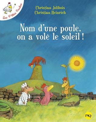 Les P'tites Poules - Nom d'une poule, on a vol&eacute; le soleil ! (4)