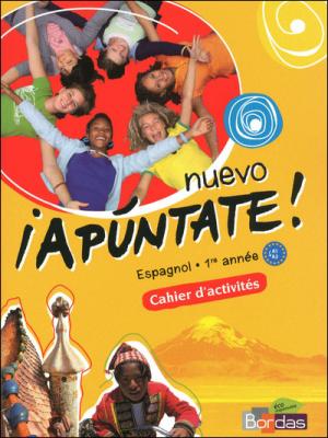 Nuevo Apuntate Espagnol Coll&egrave;ge 1&egrave;re ann&eacute;e 2011 Cahier d'activit&eacute;s