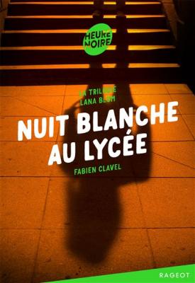 La trilogie Lana Blum -Nuit blanche au lyc&eacute;e (Poche)