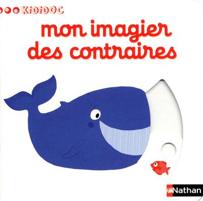 Num&eacute;ro 14 Mon imagier des contraires - Imagiers Kididoc (Jeunesse)