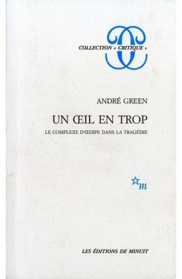Un Oeil En Trop - Le Complexe D'oedipe Dans La Trag&eacute;die
