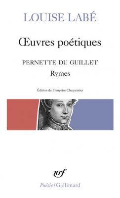 OEuvres po&eacute;tiques / Blasons du Corps f&eacute;minin (choix) / Rymes, de Pernette du Guillet