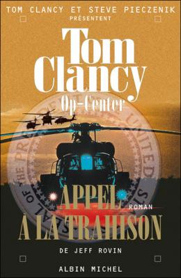 Op-Center Tome 11 - Appel &Agrave; La Trahison