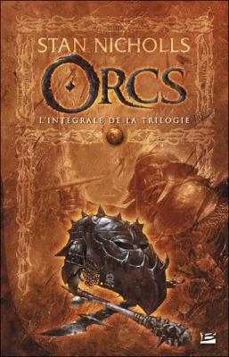 Les Int&eacute;grales Bragelonne &ndash; Orcs