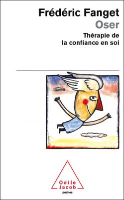 Oser - Th&eacute;rapie de la confiance en soi (Poche)