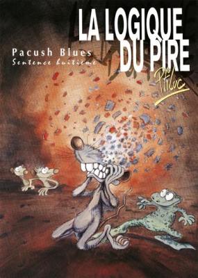 Pacush Blues, tome 8 : La logique du pire