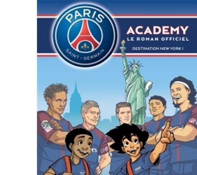 Paris Saint-Germain Academy - Destination New York ! (Poche)