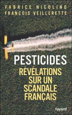 Pesticides - R&eacute;v&eacute;lations Sur Un Scandale Fran&ccedil;ais