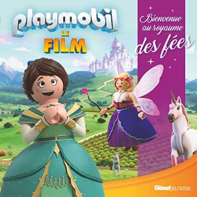 Playmobil - Le Film - Bienvenue Au Royaume Des F&eacute;es