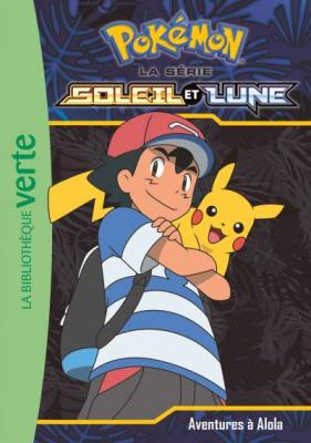 Pok&eacute;mon Soleil et Lune 01 - Aventures &agrave; Alola ! 