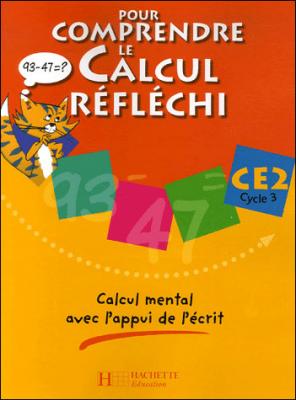 Pour comprendre le calcul r&eacute;fl&eacute;chi CE2 - Cahier &eacute;l&egrave;ve - Ed.2006