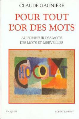 Pour Tout L'or Des Mots - Au Bonheur Des Mots, Des Mots Et Merveilles