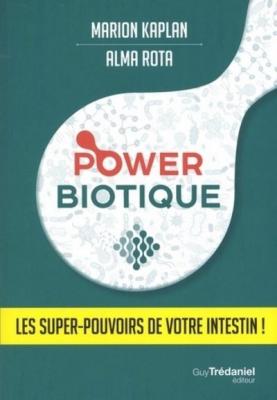 Power Biotique - Les super-pouvoirs de votre intestin (Broch&eacute;)