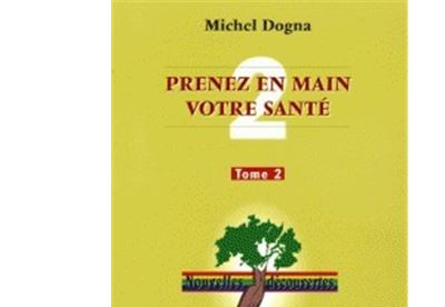 Prenez En Main Votre Sant&eacute; - Tome 2