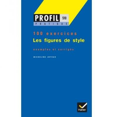 Les Figures De Style - Profil 100 Exercices, Avec Corrig&eacute;s