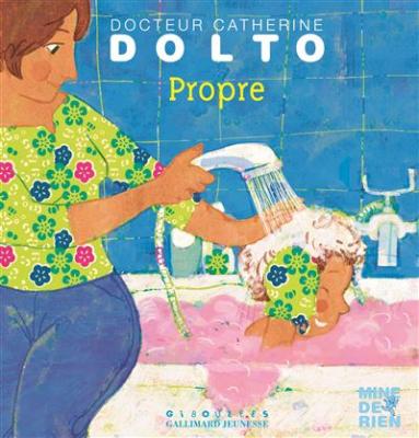 Propre - Docteur Catherine Dolto - de 2 &agrave; 7 ans