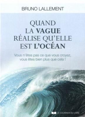 Quand la vague r&eacute;alise qu'elle est l'oc&eacute;an (Broch&eacute;)