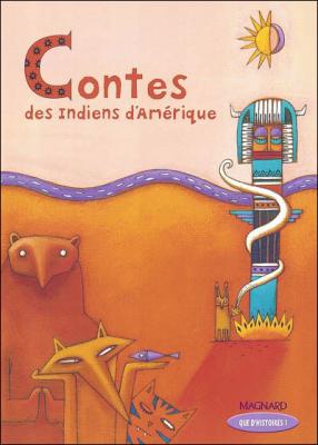 Que d'histoires ! CE2 (2004) - Contes des Indiens d'Am&eacute;rique