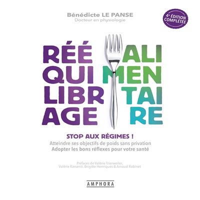 R&eacute;equilibrage alimentaire. Stop aux r&eacute;gimes ! 4e &eacute;dition