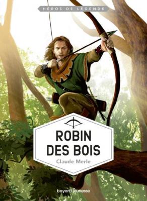 H&eacute;ros de l&eacute;gende - Tome 1 : Robin des Bois : Volume 1, Robin des Bois (Poche)