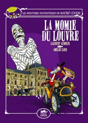 Les Aventures Fantastiques De Sacr&eacute;-Coeur - La Momie Du Louvre