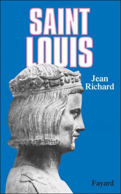 Saint Louis - Roi D'une France F&eacute;odale, Soutien De La Terre Sainte