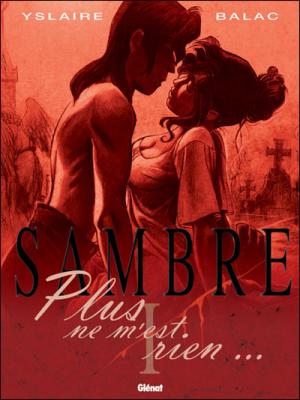 Sambre - Tome 01: Plus ne m'est rien