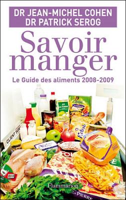 Savoir manger : Le guide des aliments 2008-2009