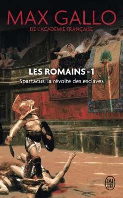 Les Romains, 1&nbsp;:&nbsp;Spartacus: La r&eacute;volte des esclaves