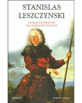 Stanislas Leszczynski, aventurier, philosophe et m&eacute;c&egrave;ne des Lumi&egrave;res