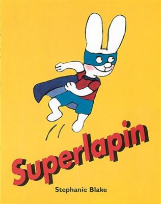 Superlapin - Stephanie Blake - Ecole Des Loisirs - broch&eacute; - album jeunesse