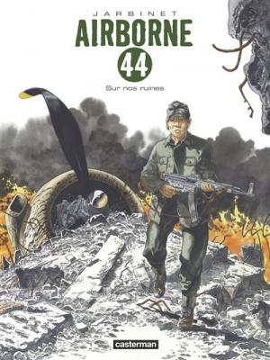 Airborne 44 Tome 8 - Sur Nos Ruines