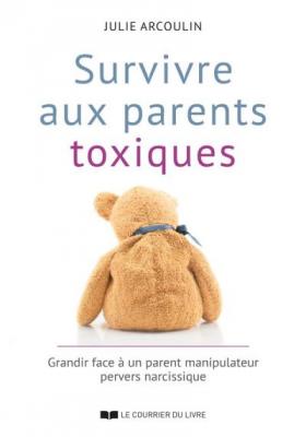 Survivre aux parents toxiques (Broch&eacute;)
