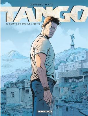 Tango - Tome 4 - Quitte ou double &agrave; Quito