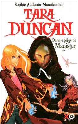 Tara Duncan - tome 6 Dans le pi&egrave;ge de Magister