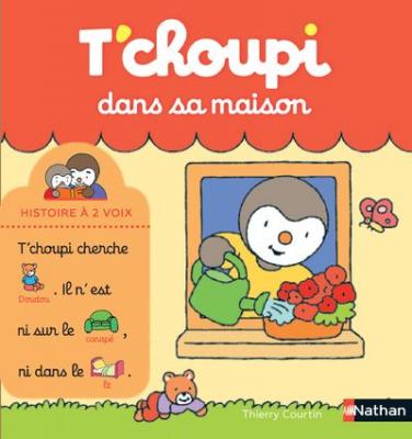 T'choupi dans sa maison - Histoire &agrave; 2 voix - D&egrave;s 2 ans