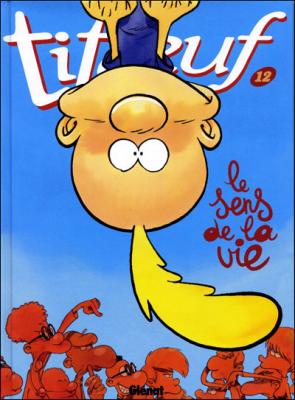 Titeuf - Tome 12 - Le sens de la vie (BD)
