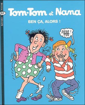 Tom-Tom et Nana, Tome 33 - Ben &ccedil;a, alors ! (BD)