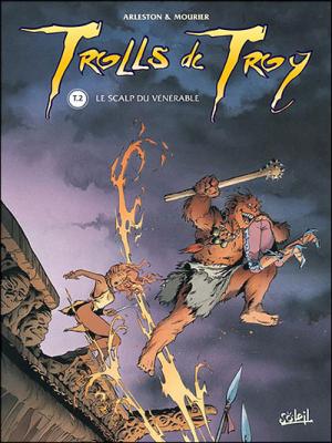 Trolls de troy - tome 2 - le scalp du venerable