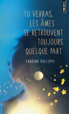Tu verras, les &acirc;mes se retrouvent toujours quelque part (Poche)