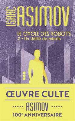 Un d&eacute;fil&eacute; de robots - Le cycle des robots, tome 2