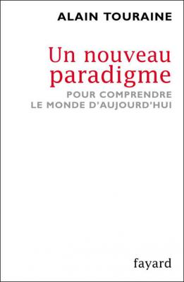 Un nouveau paradigme: Pour comprendre le monde d'aujourd'hui