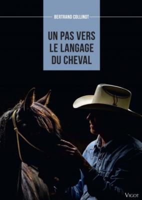 Un Pas Vers Le Langage Du Cheval - Un Parcours Personnel Avec Les Chevaux