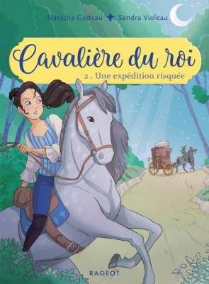 Cavali&egrave;re du roi - Une exp&eacute;dition risqu&eacute;e (Poche)